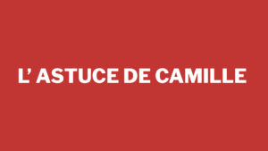 L’astuce de Camille, 29.09.2025 06:40