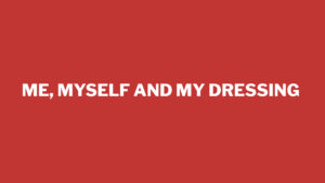 Me, Myself and my Dressing : Trouver son sytle