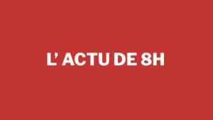 L'actu de 8h