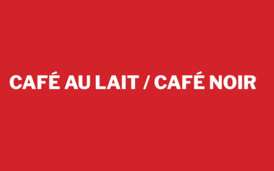 Café au lait / Café noir